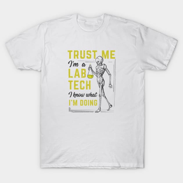 Trust Me - I'm a Lab Technician T-Shirt by dan89
